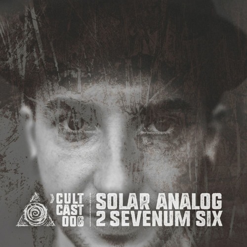 Cult Cast 006 // Solar Analog 2 Sevenum Six