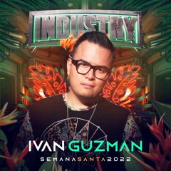 Industry Nightclub PV - Ivan Guzman Special Podcast SS