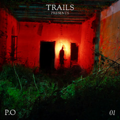 TRAILS PRESENTS: P.O (LIVE)