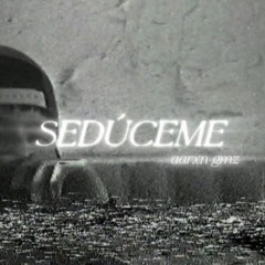 Seduceme - aarxn_gmz, prod.bysxndro