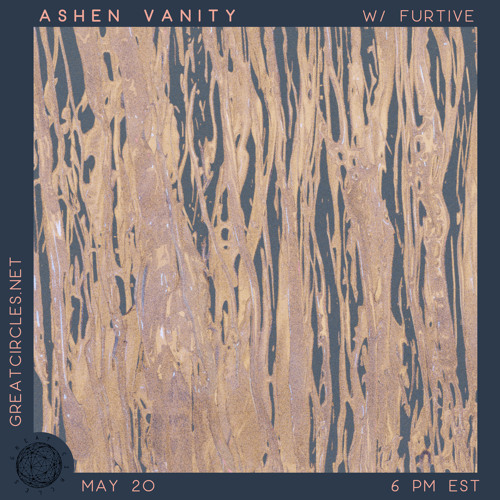 Ashen Vanity w/ Furtive - 20May2024