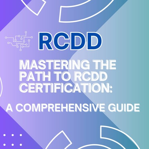 Stream Stering The Path To RCDD Certification A Comprehensive Guide