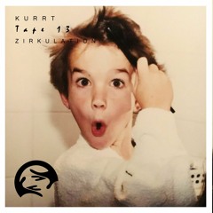 Zirkulation Tape 13 - Kurrt (vinyl&digital)