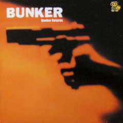 Bunker - Bunker Returns