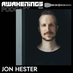 Awakenings Podcast S243 - Jon Hester