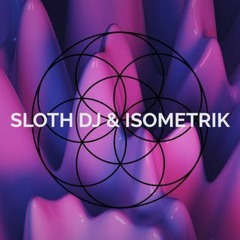 Sloth x Isometrik MC - B2B Sessions
