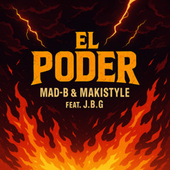El Poder - Mad-B & Makistyle feat J.B.G [En Venta]