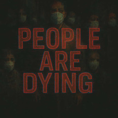 People are Dying