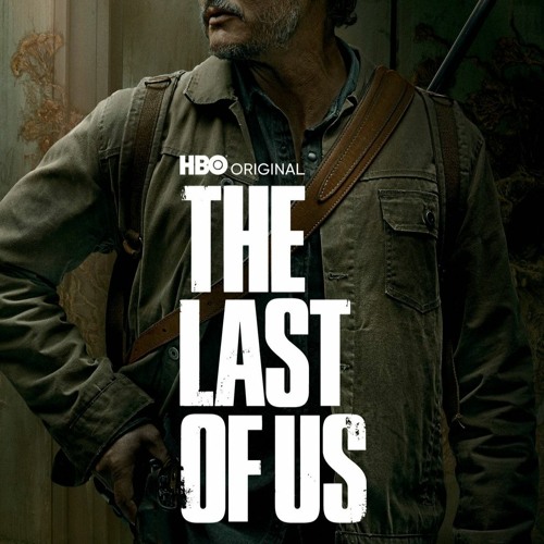 Stream The Last of Us: HBO Opening Theme