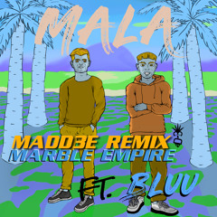 MALA (MadD3E Remix) [feat. Bluu]