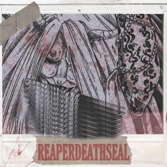 REAPERDEATHSEAL!! (Prod. Mars Mission)