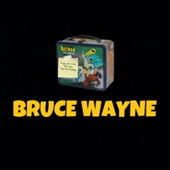 BRUCE WAYNE