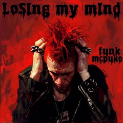 LOSING MY MIND