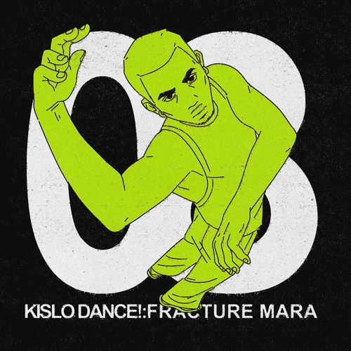 KISLO DANCE! 08: Fracture Mara ~ live