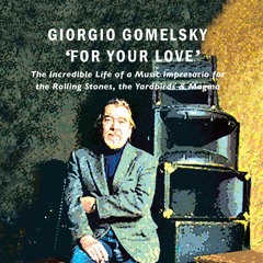 Giorgio Gomelsky For Your Love