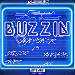 Buzzin - (Ft. YUNGAGE400 x INDIGO XOTTIC)