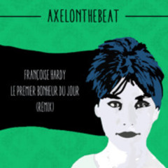 Françoise Hardy - Le Premier Bonheur Du Jour (axelonthebeat Remix)