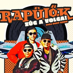 Rapülők - Zúg A Volga 2024 (Hory Remix)