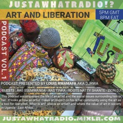 ART and LIBERATION - Podcast Vol.1 - East Africa Uganda