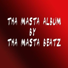 Tha Masta Album by Tha MASTA Beatz
