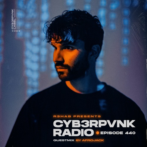 CYB3RPVNK Radio 440 (Afrojack Guest Mix)