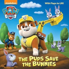 ⚡Read🔥PDF The Pups Save the Bunnies (Paw Patrol) (Pictureback(R))