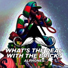 Alphones - What's The Deal With The Brick (Original Mix)[MUSTACHE CREW RECORDS]