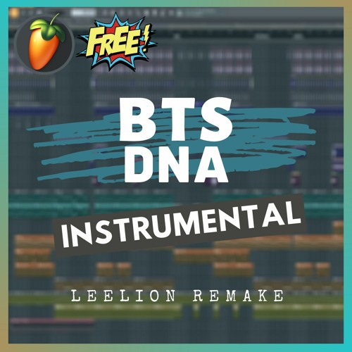 Stream Bts Dna Instrumental Remake Free Flp By Leelion Listen Online For Free On Soundcloud