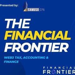The Financial Frontier: Web3 Insights & Tax Tips - Episode [20]