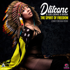 Dliteone & Luis Loowee R Rivera - The Spirit of Freedom (Lenny Fontana Remix)