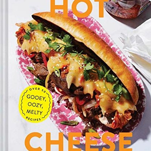 View EPUB ✉️ Hot Cheese: Over 50 Gooey, Oozy, Melty Recipes by  Polina Chesnakova &