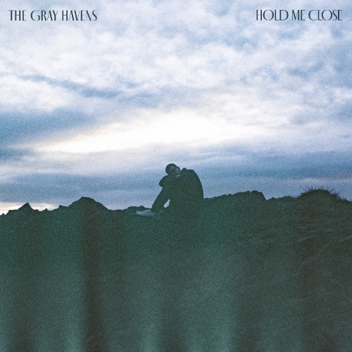 The Gray Havens - "Hold Me Close"