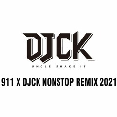 DJCK 搖擺叔叔 NONSTOP REMIX 2021