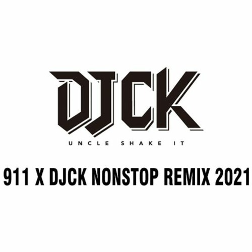 DJCK 搖擺叔叔 NONSTOP REMIX 2021