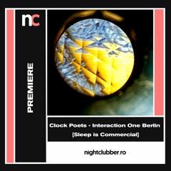 PREMIERE: Clock Poets - Interaction One Berlin [Sleep is Commercial]
