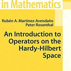 READ EPUB KINDLE PDF EBOOK An Introduction to Operators on the Hardy-Hilbert Space (G