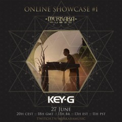 KEY-G :: Merkaba Music Online Showcase #1 (27Jun20)