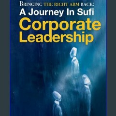 ebook [read pdf] 💖 Bringing The Right Arm Back: A Journey in Sufi Corporate Leadership Full Pdf