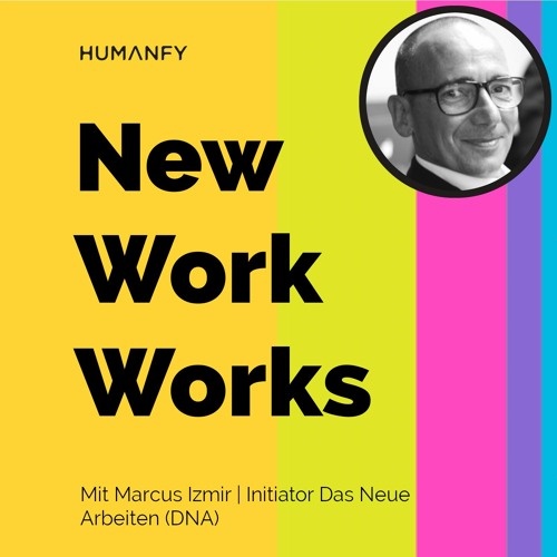 Cover Podcast-Folge #47 | Über Das Neue Arbeiten (DNA) und die Wirtschaft der Zukunft