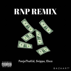 PanjaThaKid - RNP (remix) feat. Snippa & Elocz