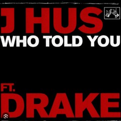 J Hus & Drake - Who Told You? (Badger UKG Flip)