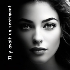 Il y avait un sentiment