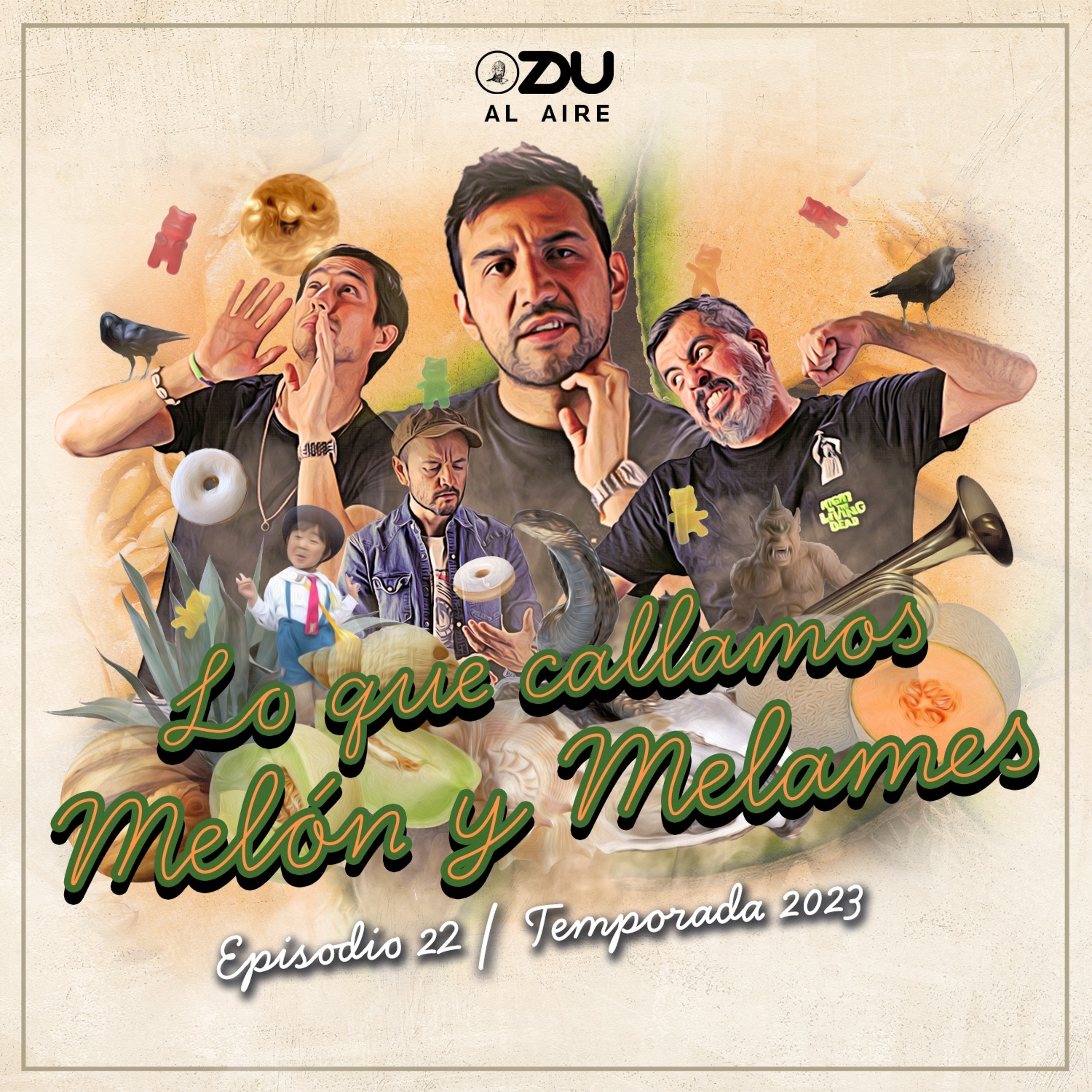 ZDU Al Aire 2023 22: Lo Que Callamos Melon Y Melames...