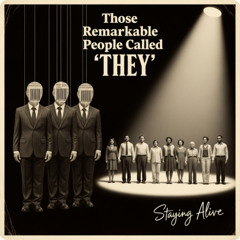 Those Remarkable People Called THEY