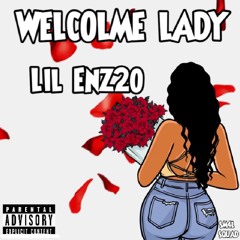 LilEnz2o - Welcome Lady