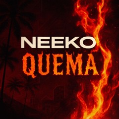 Quema (Original Mix) – NEEKO
