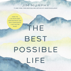The Best Possible Life by Jim Murphy Read by Jim Murphy
