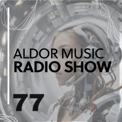 Aldor Music Radio Show 077