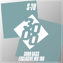 S-70 - 3000 Bass Exclusive Mix 160