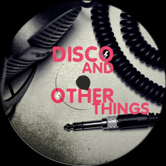 DISCO AND OTHER THINGS Pt One of Two